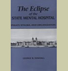 The Eclipse of the State Mental Hospital
