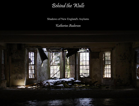 Behind the Walls - Shadows of New England's Asylums book cover